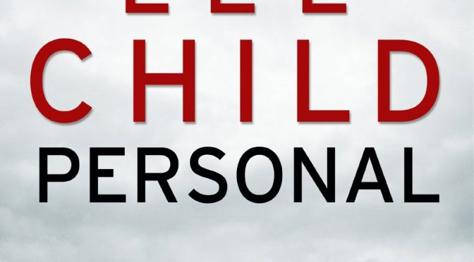 A Review of Personal: A Jack Reacher Novel by Lee Child