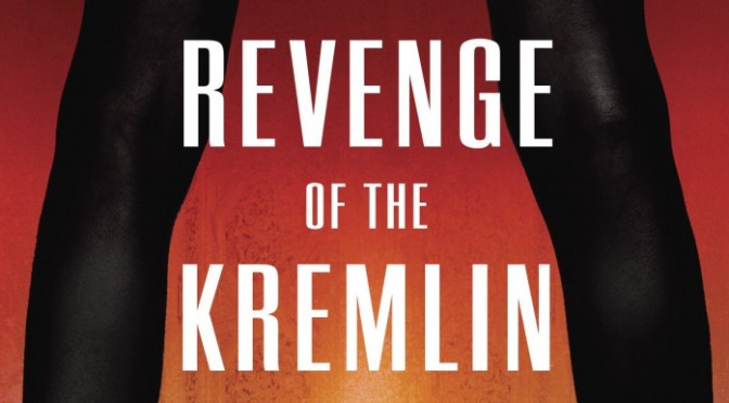 A Review of Revenge of the Kremlin by Gérard de Villiers