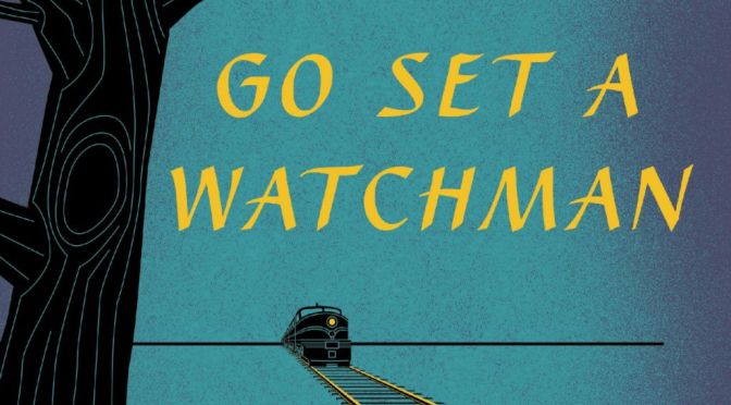 A Guest Review of Go Set a Watchman by Harper Lee
