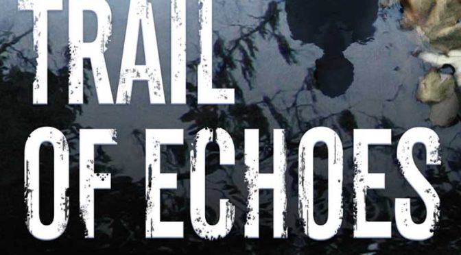 A Review of Trail of Echoes by Rachel Howzell Hall